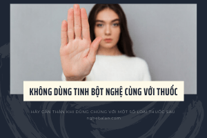 không dùng tinh bột nghệ chung với thuốc