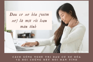 cách uống bột nghệ trị đau xơ cơ hóa và hội chứng mệt mỏi