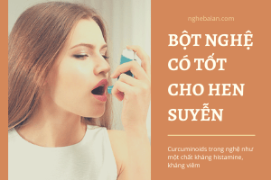 tinh bột nghệ có tốt cho bệnh hen suyễn