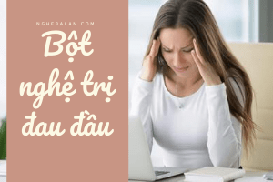 tinh bột nghệ có trị đau đầu hay không