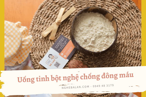 uống tinh bột nghệ chống đông máu