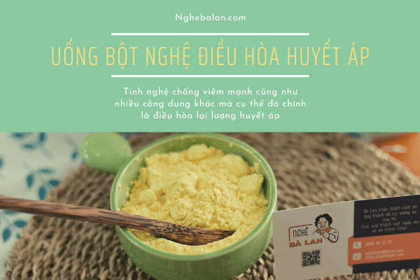 uống tinh bột nghệ điều hòa huyết áp