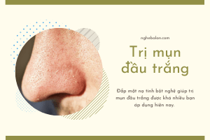 trị mụn đầu trắng