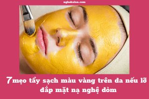 7 mẹo tẩy sạch màu vàng trên da nếu lỡ đắp mặt nạ nghệ