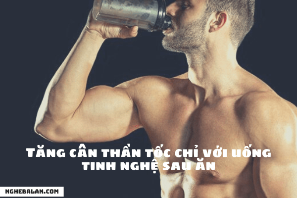 tăng cân nhờ tinh bột nghệ